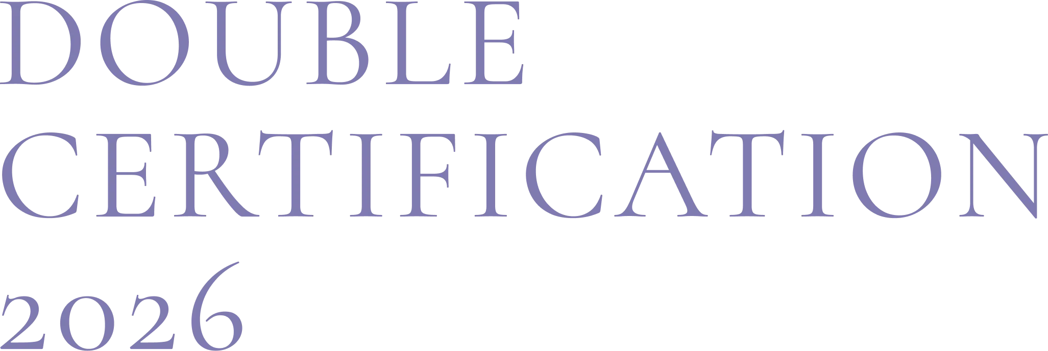 DOUBLE CERTIFICATION 2026